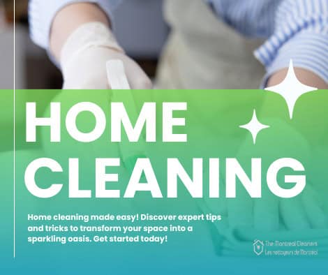 Elevate Your Home's Cleanliness with Montreal's Trusted Experts!